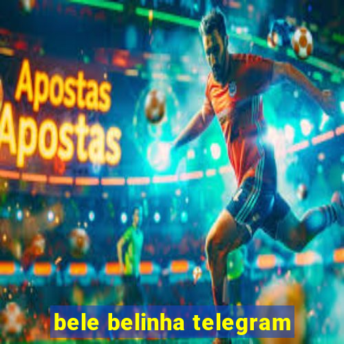 bele belinha telegram